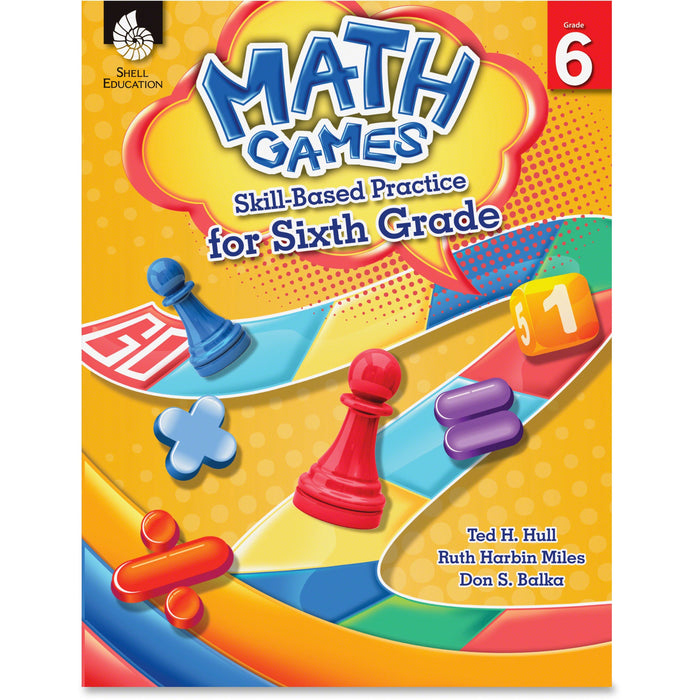Shell Education Grade 6 Math Games Skills-Based Practice Book by Ted H. Hull, Ruth Harbin Miles, Don S. Balka Printed Book by Ted H. Hull, Ruth Harbin Miles, Don Balka - SHL51293