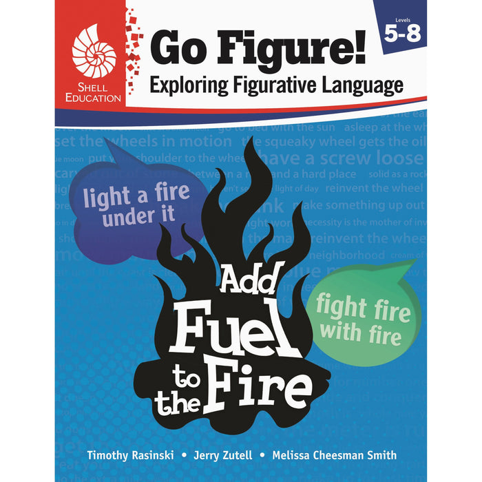 Shell Education Go Figure! Exploring Figurative Language, Levels 5-8 Printed Book by Timothy Rasinski, Jerry Zutell, Melissa Cheesman Smith - SHL51626