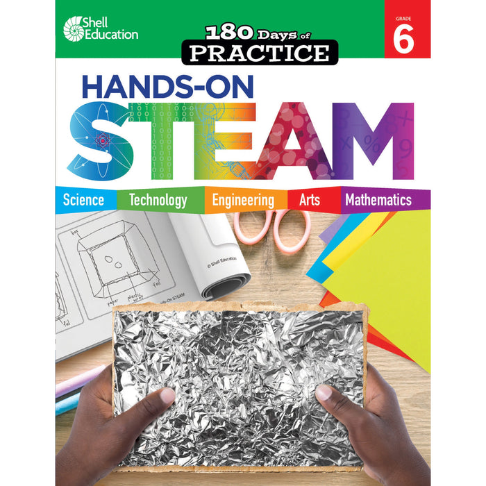 Shell Education 180 Days: Hands-On STEAM: Grade 6 Printed Book - SHL130139