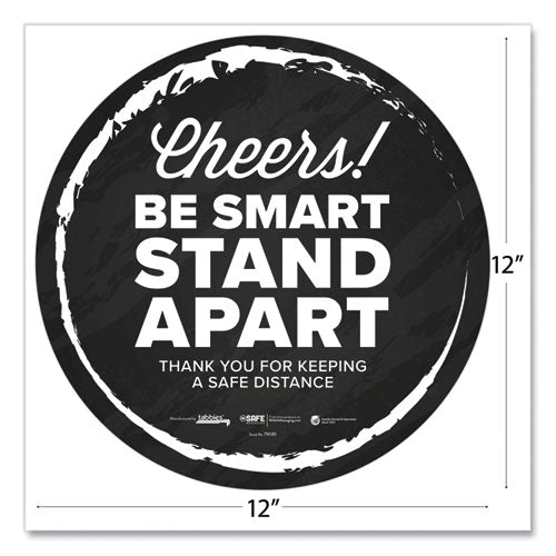 Besafe Messaging Floor Decals, Cheers;be Smart Stand Apart;thank You For Keeping A Safe Distance, 12" Dia, Black/white, 60/ct